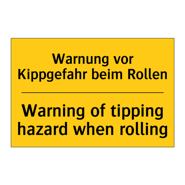 Warnung vor Kippgefahr beim Rollen/.../ - Warning of tipping hazard when /.../