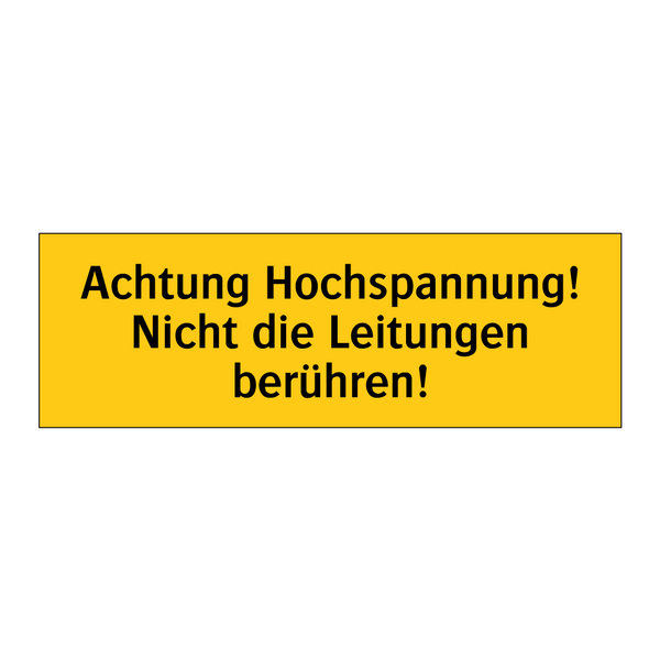 Achtung Hochspannung! Nicht die Leitungen berühren!