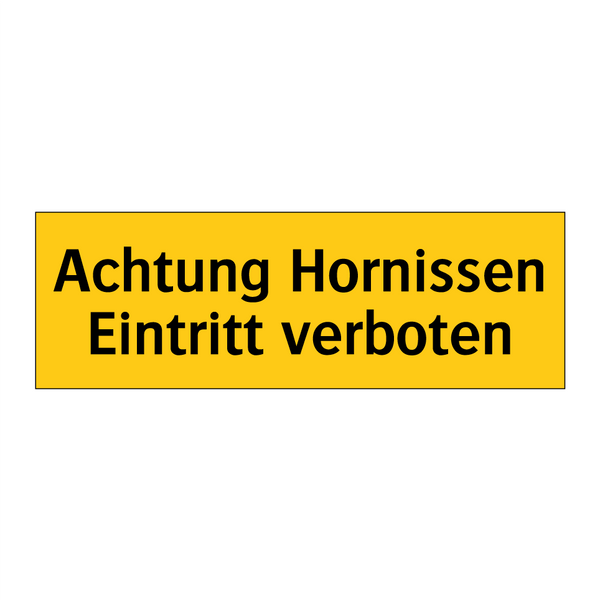 Achtung Hornissen Eintritt verboten