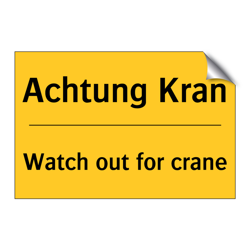 Achtung Kran - Watch out for crane