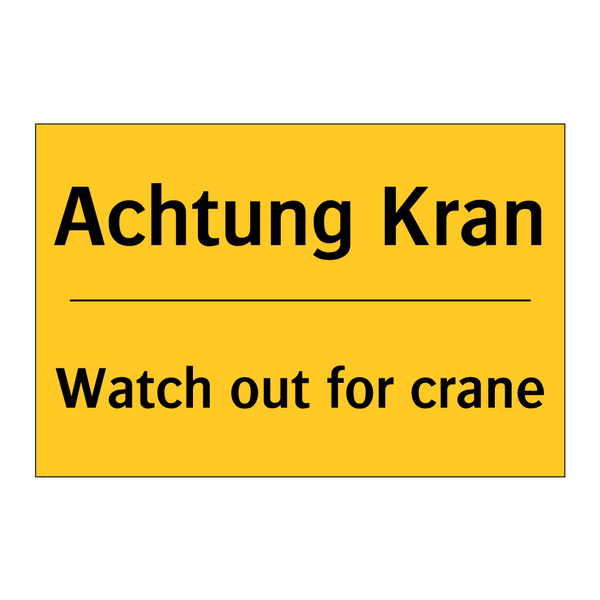 Achtung Kran - Watch out for crane