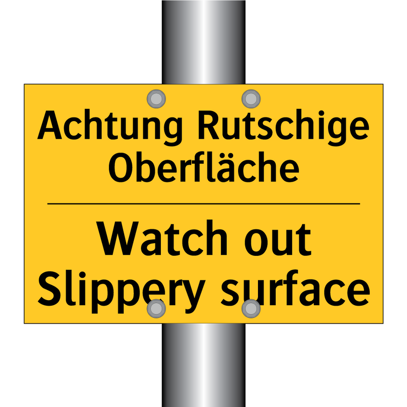 Achtung Rutschige Oberfläche - Watch out Slippery surface