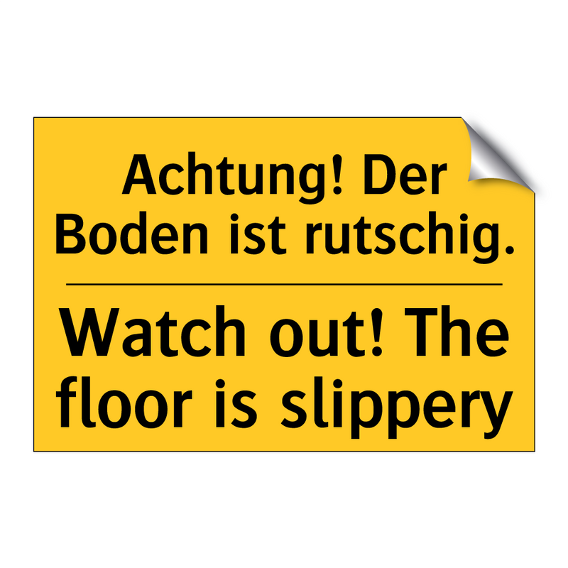 Achtung! Der Boden ist rutschig./.../ - Watch out! The floor is slippery/.../