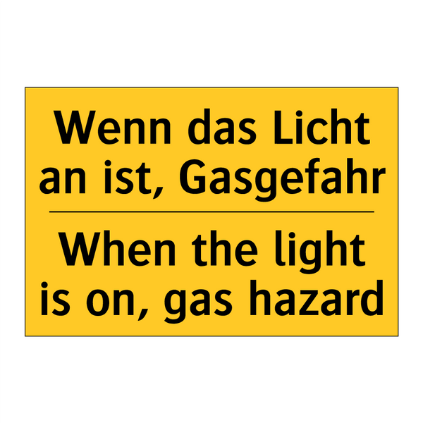 Wenn das Licht an ist, Gasgefahr/.../ - When the light is on, gas hazard/.../