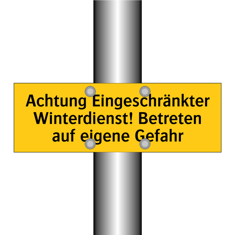 Achtung Eingeschränkter Winterdienst! Betreten auf eigene Gefahr