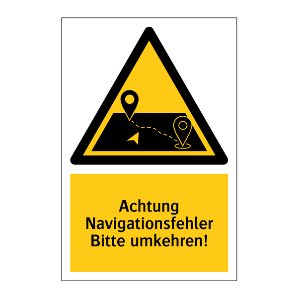 Achtung Navigationsfehler Bitte umkehren!