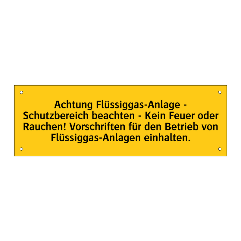 Achtung Flüssiggas-Anlage - Schutzbereich beachten - Kein Feuer oder Rauchen! Vorschriften für den Betrieb von Flüssiggas-Anlagen einhalten.