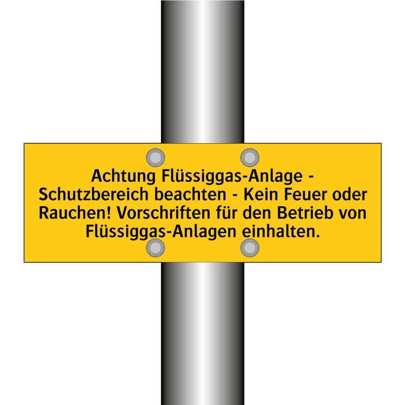 Achtung Flüssiggas-Anlage - Schutzbereich beachten - Kein Feuer oder Rauchen! Vorschriften für den Betrieb von Flüssiggas-Anlagen einhalten.