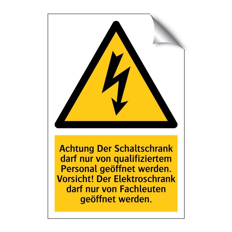 Achtung Der Schaltschrank darf nur von qualifiziertem Personal geöffnet werden. Vorsicht! Der Elektroschrank darf nur von Fachleuten geöffnet werden.