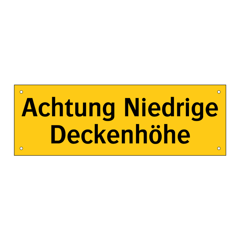 Achtung Niedrige Deckenhöhe