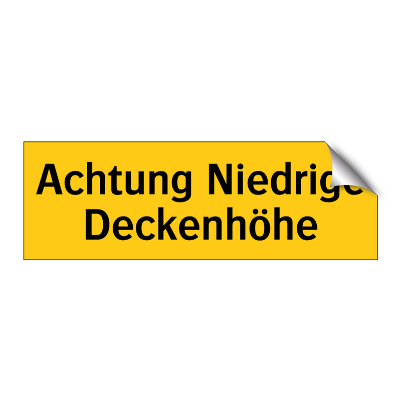 Achtung Niedrige Deckenhöhe