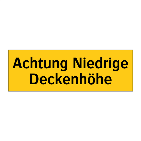 Achtung Niedrige Deckenhöhe