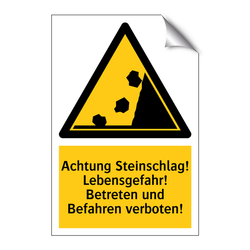 Achtung Steinschlag! Lebensgefahr! Betreten und Befahren verboten!