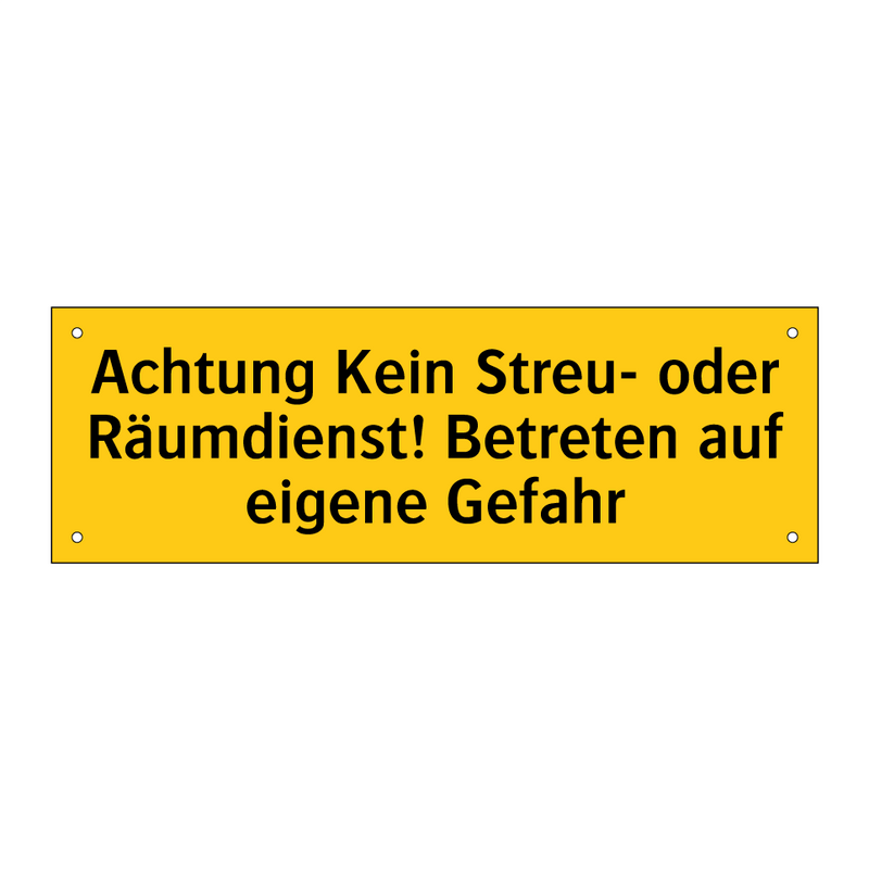 Achtung Kein Streu- oder Räumdienst! Betreten auf eigene Gefahr