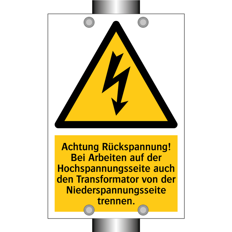 Achtung Rückspannung! Bei Arbeiten auf der Hochspannungsseite auch den Transformator von der Niederspannungsseite trennen.