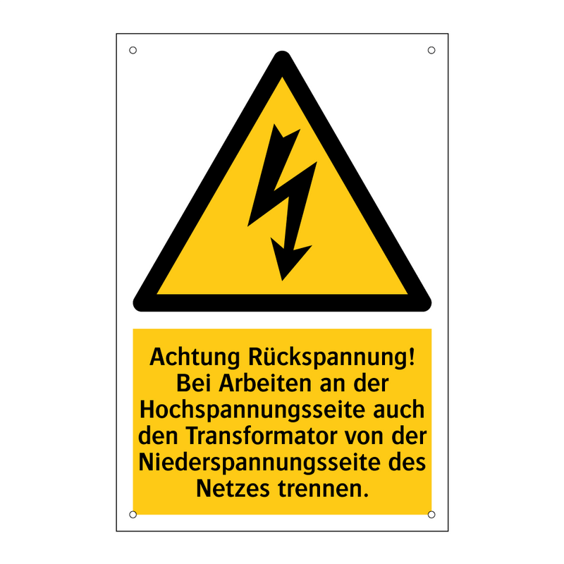 Achtung Rückspannung! Bei Arbeiten an der Hochspannungsseite auch den Transformator von der Niederspannungsseite des Netzes trennen.