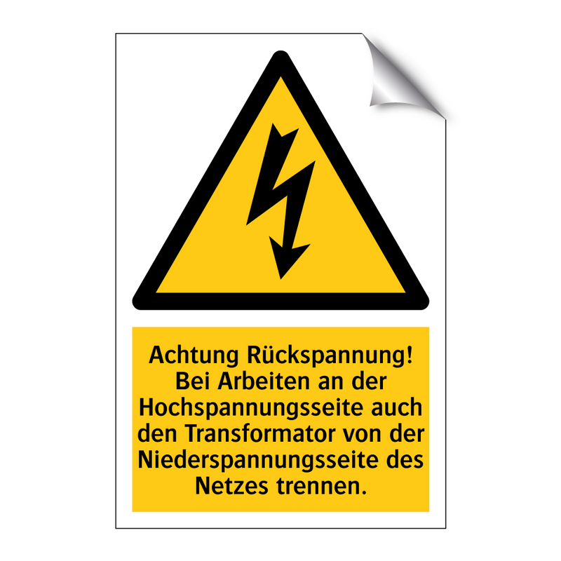 Achtung Rückspannung! Bei Arbeiten an der Hochspannungsseite auch den Transformator von der Niederspannungsseite des Netzes trennen.