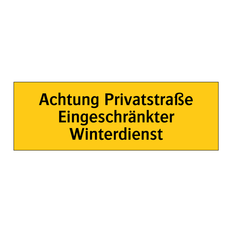 Achtung Privatstraße Eingeschränkter Winterdienst