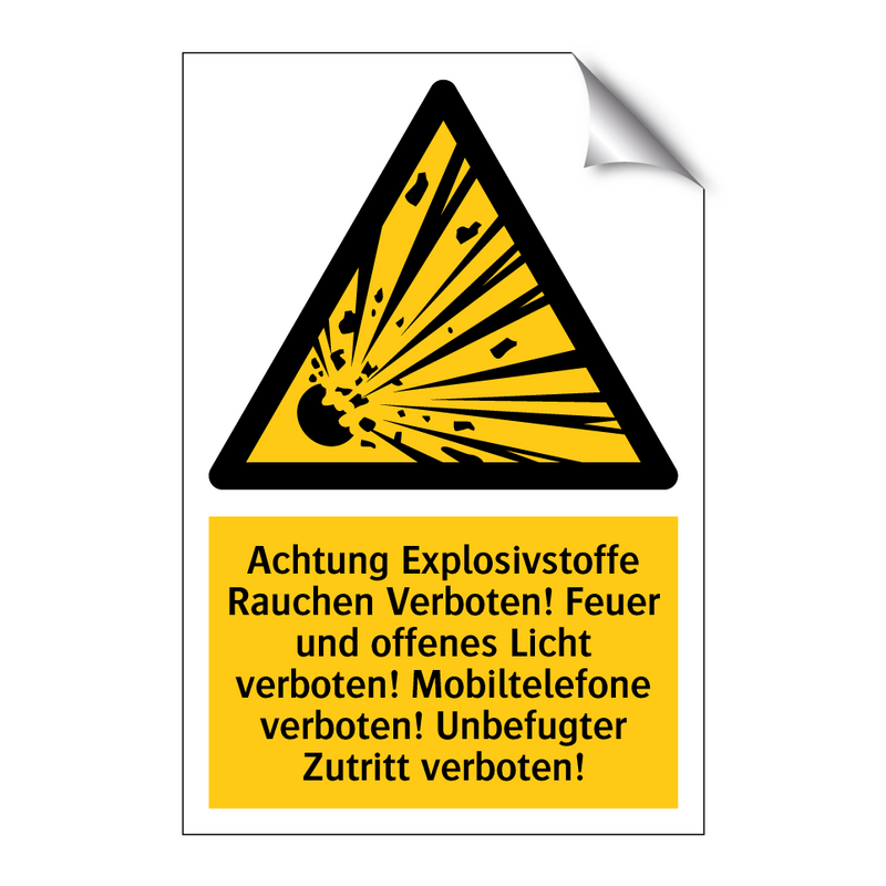 Achtung Explosivstoffe Rauchen Verboten! Feuer und offenes Licht verboten! Mobiltelefone verboten! Unbefugter Zutritt verboten!