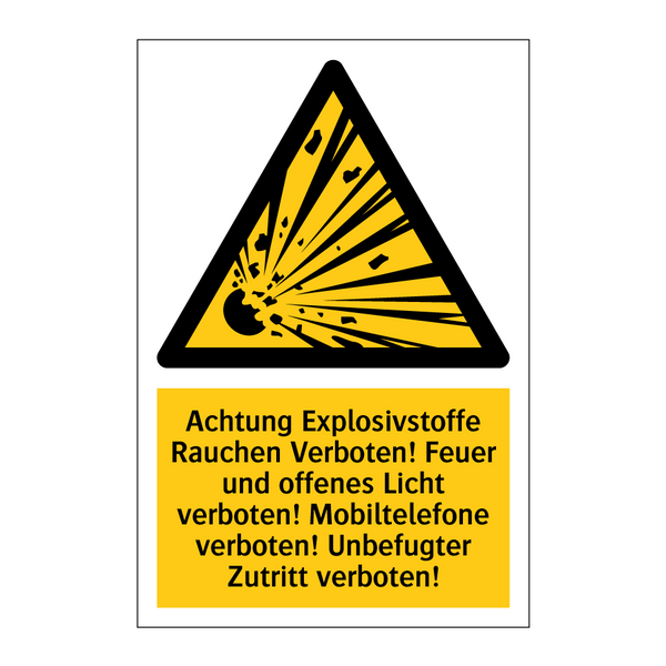 Achtung Explosivstoffe Rauchen Verboten! Feuer und offenes Licht verboten! Mobiltelefone verboten! Unbefugter Zutritt verboten!