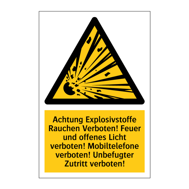 Achtung Explosivstoffe Rauchen Verboten! Feuer und offenes Licht verboten! Mobiltelefone verboten! Unbefugter Zutritt verboten!