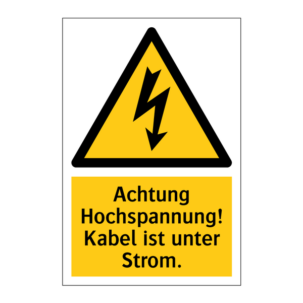 Achtung Hochspannung! Kabel ist unter Strom.