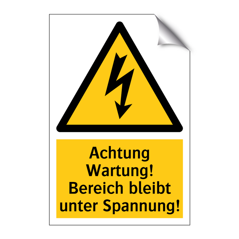 Achtung Wartung! Bereich bleibt unter Spannung!