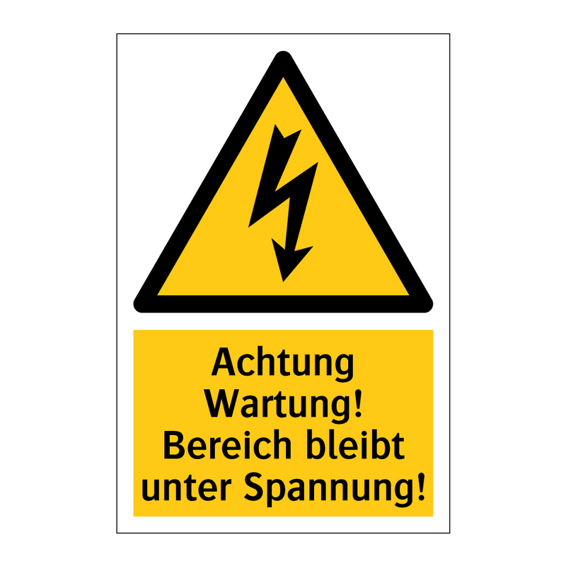 Achtung Wartung! Bereich bleibt unter Spannung!