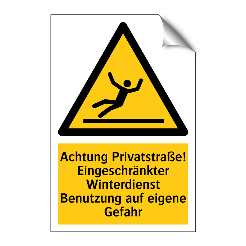 Achtung Privatstraße! Eingeschränkter Winterdienst Benutzung auf eigene Gefahr