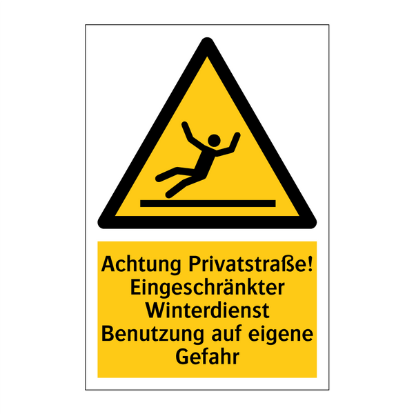 Achtung Privatstraße! Eingeschränkter Winterdienst Benutzung auf eigene Gefahr