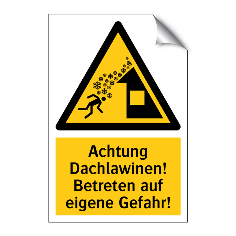 Achtung Dachlawinen! Betreten auf eigene Gefahr!