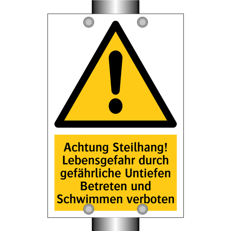 Achtung Steilhang! Lebensgefahr durch gefährliche Untiefen Betreten und Schwimmen verboten