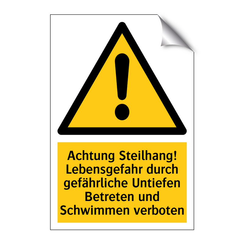 Achtung Steilhang! Lebensgefahr durch gefährliche Untiefen Betreten und Schwimmen verboten