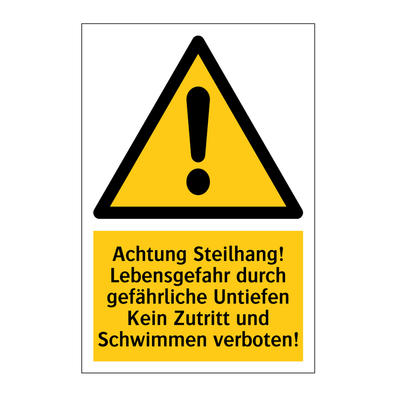 Achtung Steilhang! Lebensgefahr durch gefährliche Untiefen Kein Zutritt und Schwimmen verboten!