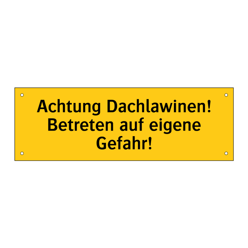 Achtung Dachlawinen! Betreten auf eigene Gefahr!