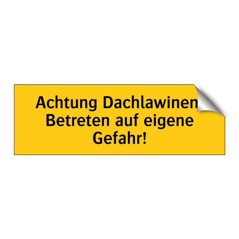 Achtung Dachlawinen! Betreten auf eigene Gefahr!