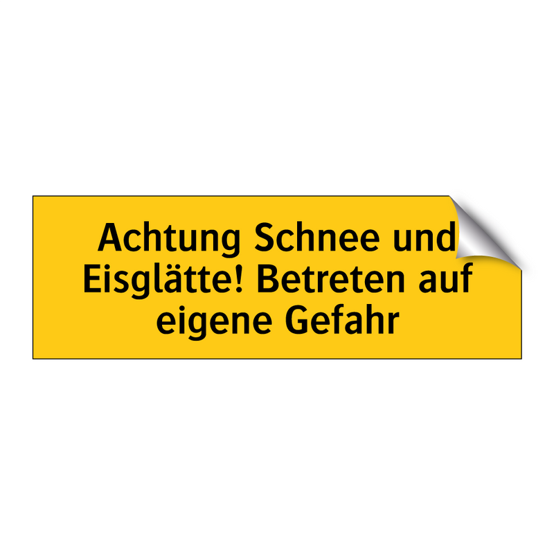 Achtung Schnee und Eisglätte! Betreten auf eigene Gefahr