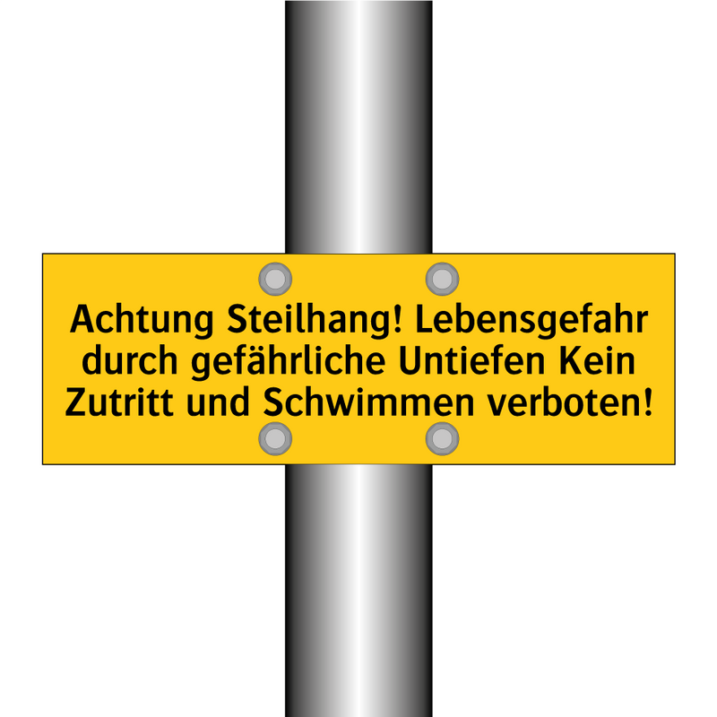 Achtung Steilhang! Lebensgefahr durch gefährliche Untiefen Kein Zutritt und Schwimmen verboten!