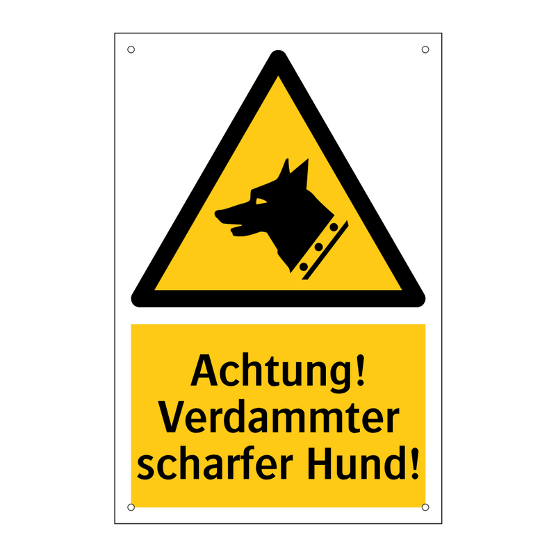 Achtung! Verdammter scharfer Hund!