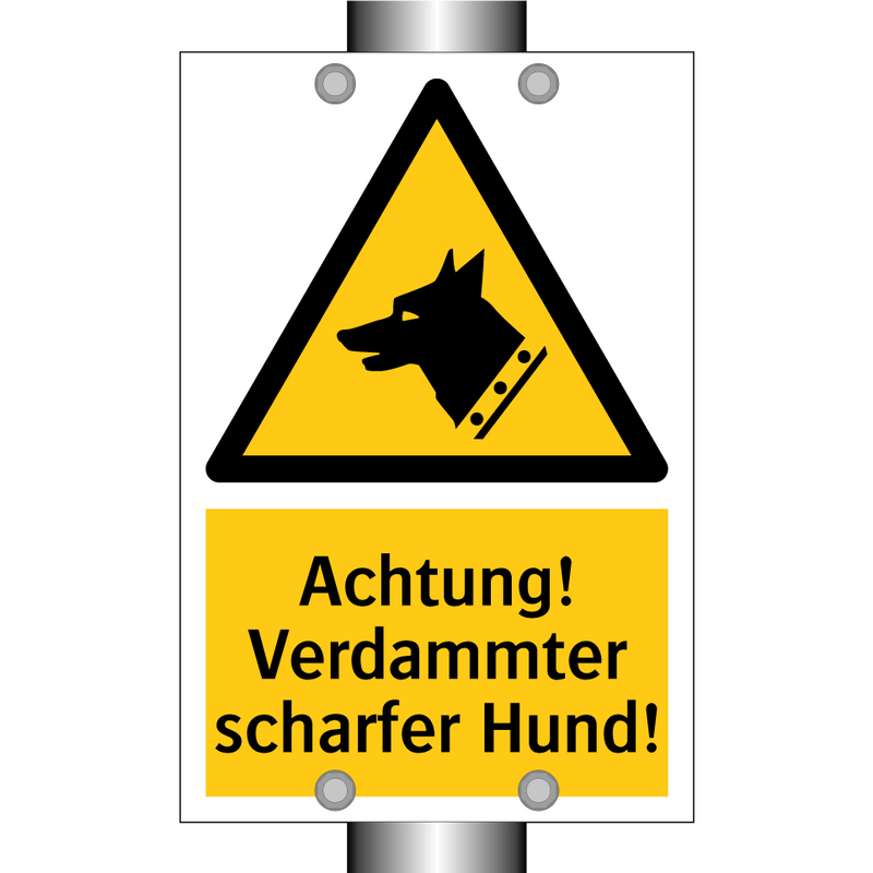 Achtung! Verdammter scharfer Hund!