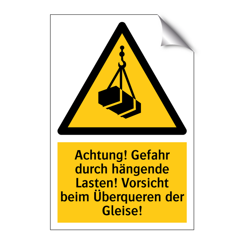 Achtung! Gefahr durch hängende Lasten! Vorsicht beim Überqueren der Gleise!