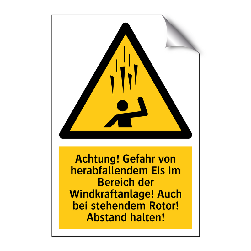 Achtung! Gefahr von herabfallendem Eis im Bereich der Windkraftanlage! Auch bei stehendem Rotor! Abstand halten!