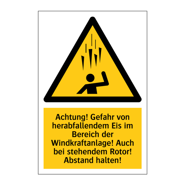 Achtung! Gefahr von herabfallendem Eis im Bereich der Windkraftanlage! Auch bei stehendem Rotor! Abstand halten!