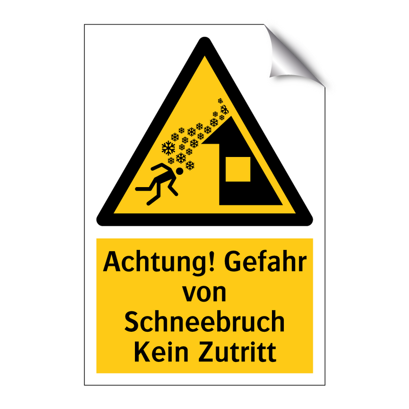 Achtung! Gefahr von Schneebruch Kein Zutritt