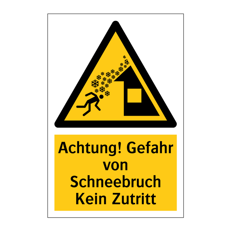 Achtung! Gefahr von Schneebruch Kein Zutritt