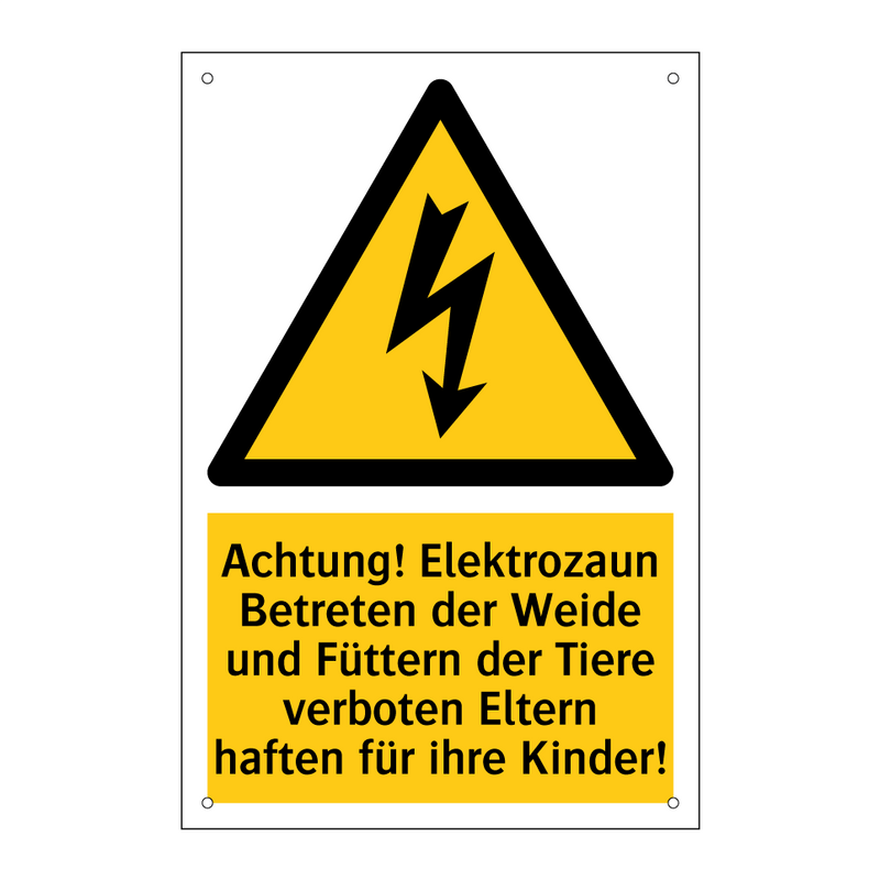 Achtung! Elektrozaun Betreten der Weide und Füttern der Tiere verboten Eltern haften für ihre Kinder!