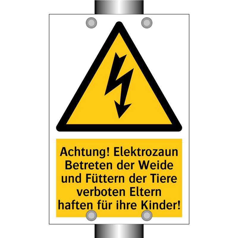 Achtung! Elektrozaun Betreten der Weide und Füttern der Tiere verboten Eltern haften für ihre Kinder!