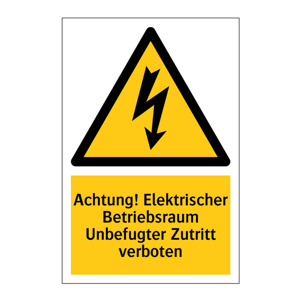 Achtung! Elektrischer Betriebsraum Unbefugter Zutritt verboten