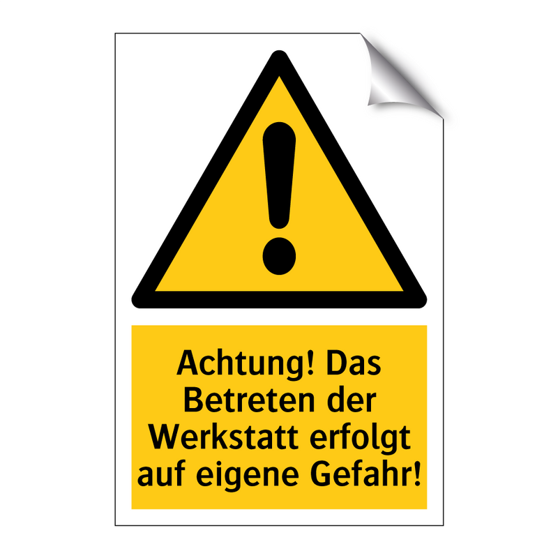 Achtung! Das Betreten der Werkstatt erfolgt auf eigene Gefahr!