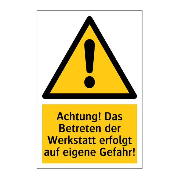 Achtung! Das Betreten der Werkstatt erfolgt auf eigene Gefahr!